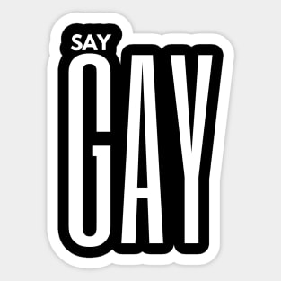 SAY GAY Sticker